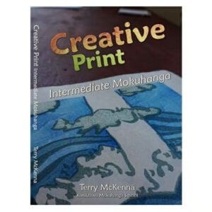 Creative Print - Intermediate Mokuhanga - Japanese Woodblock Printing Book - Terry McKenna